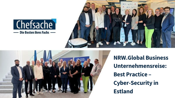 chefsache24 berichtet - NRW.Global Business Unternehmerreise: Best Practice - Cyber-Security in Estland